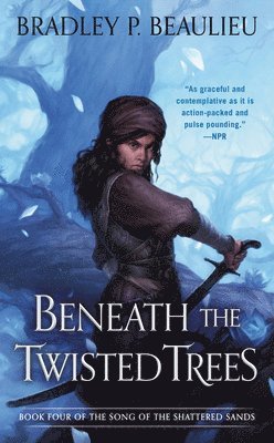 Bradley P. Beaulieu - Beneath the Twisted Trees, Häftad