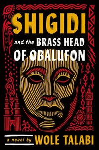 bokomslag Shigidi and the Brass Head of Obalufon