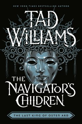 Tad Williams - The Navigator's Children, Inbunden