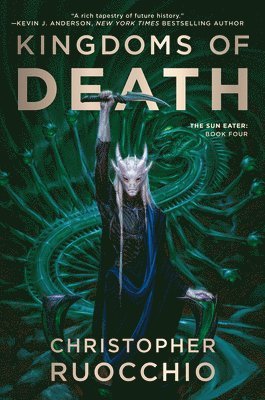 Christopher Ruocchio - Kingdoms of Death: The Sun Eater: Book Four, Häftad