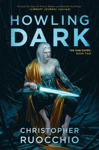 bokomslag Howling Dark: The Sun Eater: Book Two