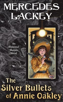bokomslag The Silver Bullets of Annie Oakley