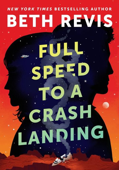 Beth Revis - Full Speed to a Crash Landing, Inbunden