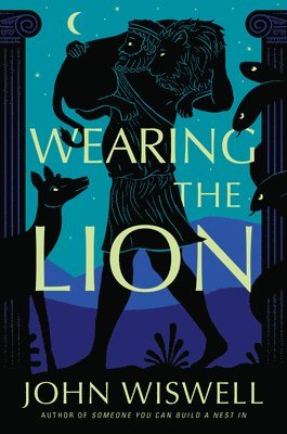 John Wiswell - Wearing the Lion, Inbunden