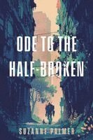 bokomslag Ode to the Half-Broken