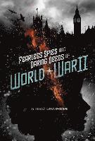Rebecca Langston-George - Fearless Spies and Daring Deeds of World War II, Häftad