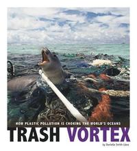 bokomslag Trash Vortex: How Plastic Pollution Is Choking the World's Oceans