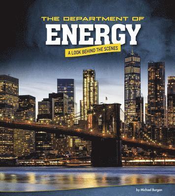 Michael Burgan - The Department of Energy: A Look Behind the Scenes, Häftad