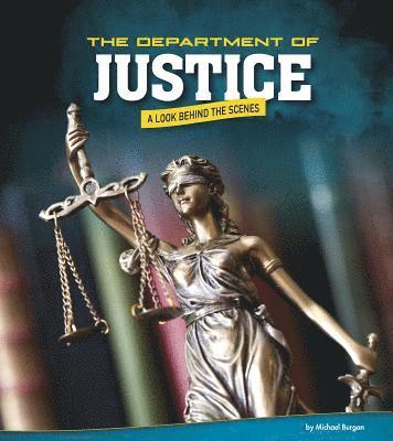 Michael Burgan - The Department of Justice: A Look Behind the Scenes, Häftad