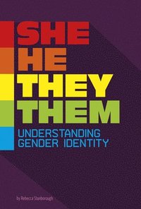 bokomslag She/He/They/Them: Understanding Gender Identity
