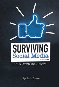 bokomslag Surviving Social Media: Shut Down the Haters