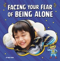 bokomslag Facing Your Fear of Being Alone