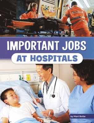 Mari Bolte - Important Jobs at Hospitals, Inbunden