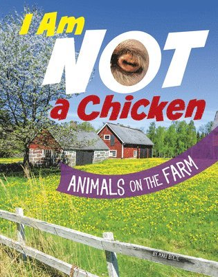 Mari Bolte - I Am Not a Chicken: Animals on the Farm, Inbunden