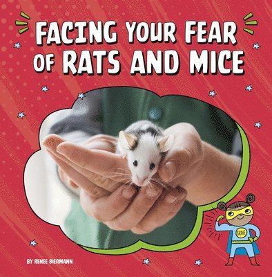 Facing Your Fear of Rats and Mice 1