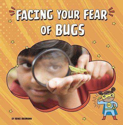 Facing Your Fear of Bugs 1