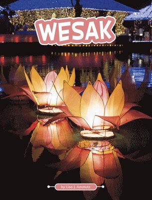 Lisa J. Amstutz - Wesak, Inbunden