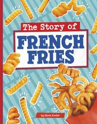 bokomslag The Story of French Fries