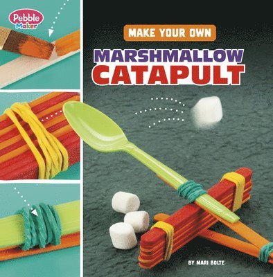 Mari Bolte - Make Your Own Marshmallow Catapult, Häftad. Tillgänglighet: Lägg i varukorg
