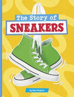 bokomslag The Story of Sneakers