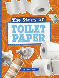 bokomslag The Story of Toilet Paper
