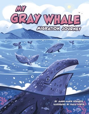 Jamee-Marie Edwards - My Gray Whale Migration Journey, Inbunden