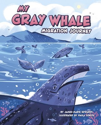 Jamee-Marie Edwards - My Gray Whale Migration Journey, Inbunden