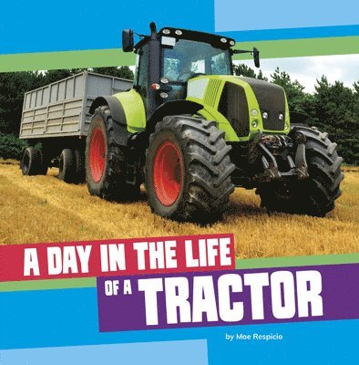 A Day in the Life of a Tractor 1