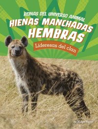 bokomslag Hienas Manchadas Hembras: Lideresas del Clan