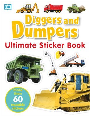 bokomslag Ultimate Sticker Book: Diggers and Dumpers: More Than 60 Reusable Full-Color Stickers [With 60 Reusable Stickers]