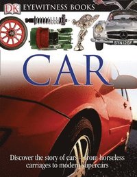 bokomslag DK Eyewitness Books: Car: Discover the Story of Cars--From the Earliest Horseless Carriages to the Modern S