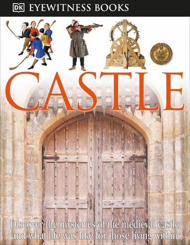 Christopher Gravett - DK Eyewitness Books: Castle, Inbunden