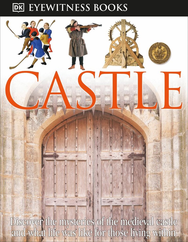 Christopher Gravett - DK Eyewitness Books: Castle, Inbunden