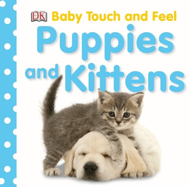 DK - Baby Touch and Feel Puppies and Kittens, Kartonnage. Tillgänglighet: Lägg i varukorg