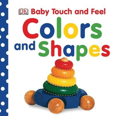 DK - Baby Touch and Feel: Colors and Shapes, Kartonnage