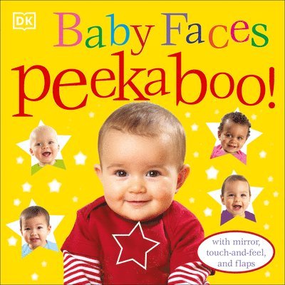 DK - Baby Faces Peekaboo!: With Mirror, Touch-And-Feel, and Flaps, Kartonnage