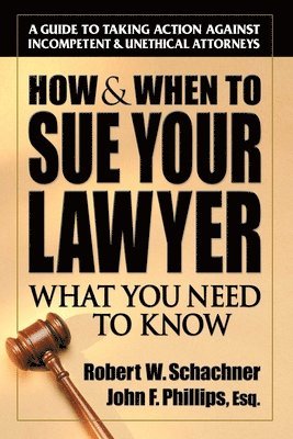 bokomslag How & When to Sue Your Lawyer