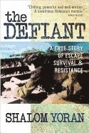 bokomslag Defiant: a True Story of Escape, Survival and Resistance