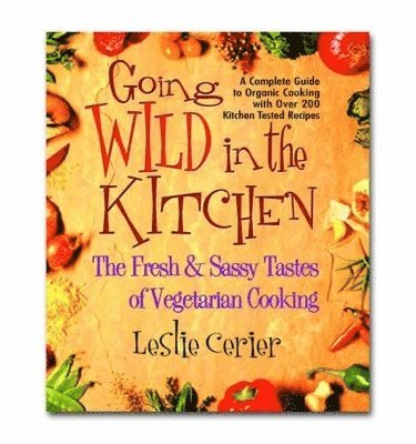 Leslie Cerier - Wild in the Kitchen, Häftad