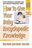 Glenn Doman, Janet Doman - How to Give Your Baby Encyclopedic Knowledge, Inbunden. Tillgänglighet: Tillfälligt slut