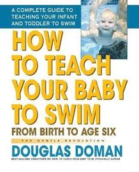 bokomslag How to Teach Your Baby to Swim