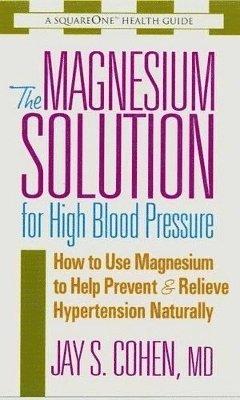 The Magnesium Solution for High Blood Pressure 1