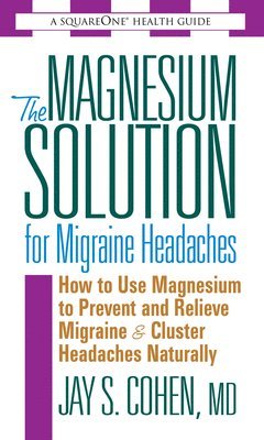 bokomslag The Magnesium Solution for Migraine Headaches