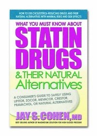 bokomslag What You Must Know About Statin Drugs and Their Natural Alternatives