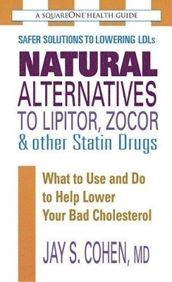 Natural Alternatives to Lipitor, Zocor & Other Statin Drugs 1