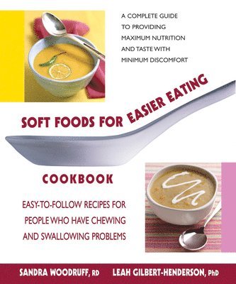 bokomslag Soft Foods for Easier Eating Cookbook: Easy-To-Follow Recipes for People Who Have Chewing and Swallowing Problems