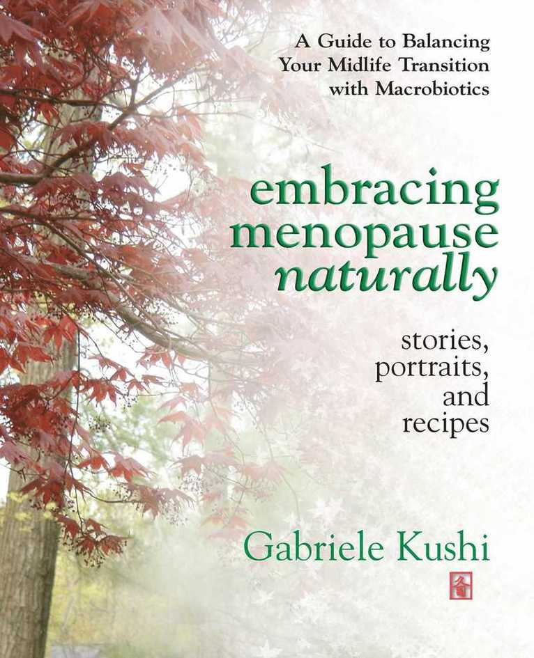 Gabriele Kushi - Embracing Menopause Naturally, Häftad