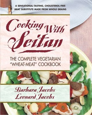 Barbara Jacobs, Leonard Jacobs - Cooking with Seitan, Häftad