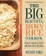 bokomslag Big Beautiful Brown Rice Cookbook