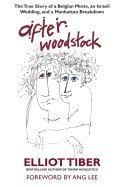 Elliot Tiber, Elliot (Elliot Tiber) Tiber, Elliot Tiber - After Woodstock, Inbunden